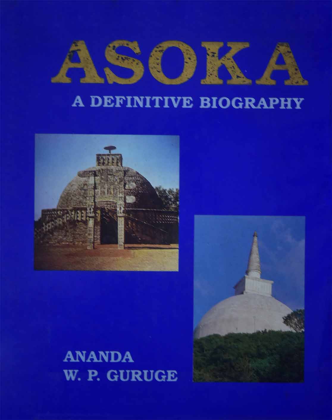 Asoka, the Righteous , Definitive Biography